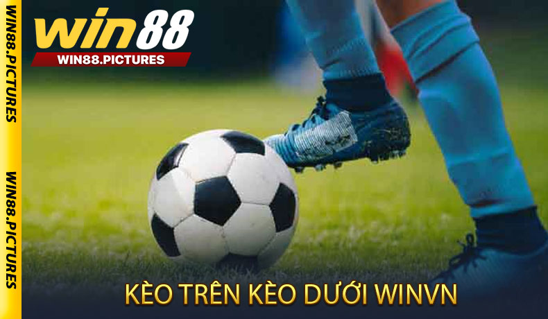 Kèo Trên Kèo Dưới